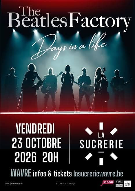 2 places pour « The Beatles Factory  » à la Sucrerie à Wavre le 23/10/26 à 20h.