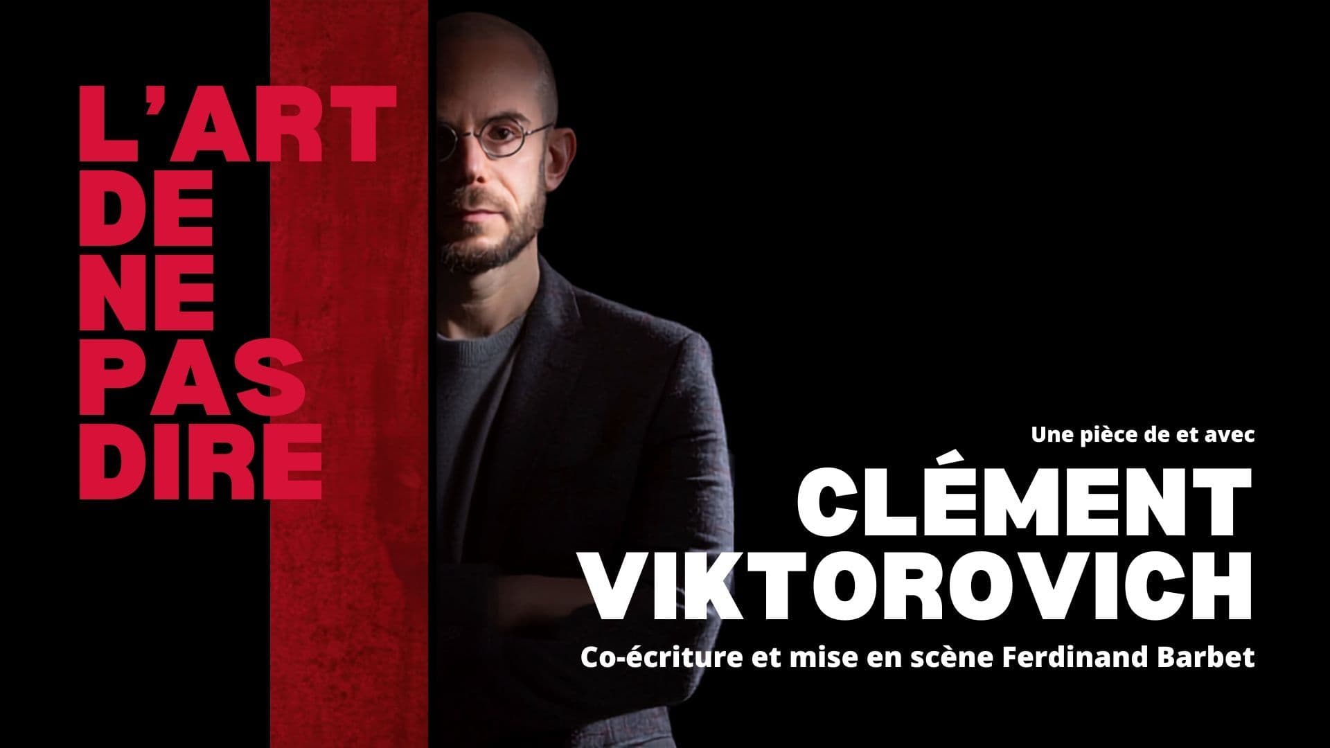 Vos places pour "L'art de ne pas dire" de Clément Viktorovitch