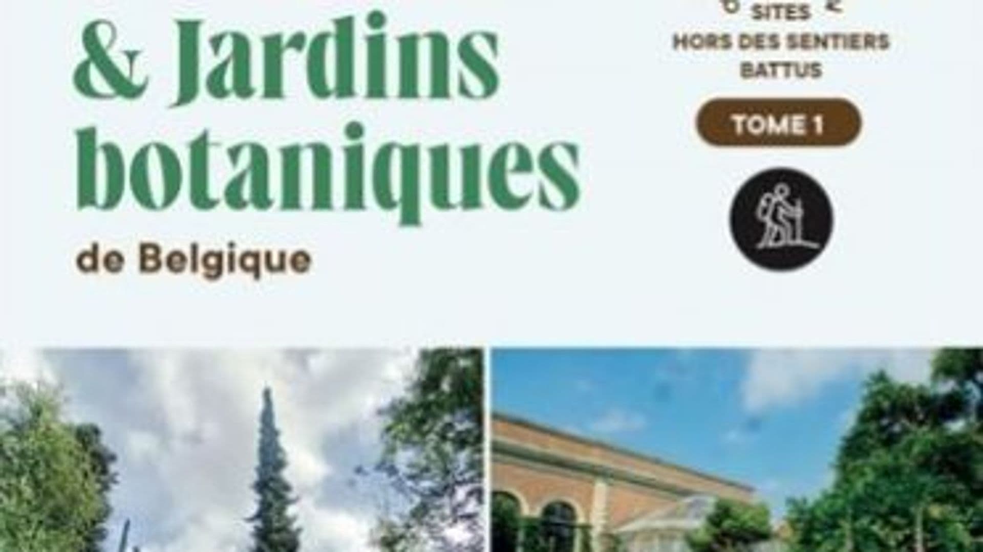 Le "Guide des arboretums & jardins botaniques de Belgique – Tome 1"